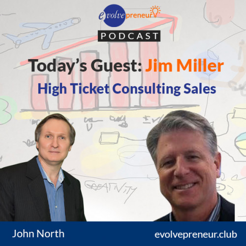 EP06 - High Ticket Consulting Sales with Jim Miller.jpeg